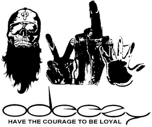 P ODEEZY HAVE THE COURAGE TO BE LOYAL logo