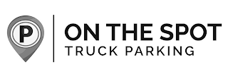 P ON THE SPOT TRUCK PARKING logo