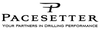P PACESETTER YOUR PARTNERS IN DRILLING PERFORMANCE logo