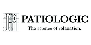 P PATIOLOGIC THE SCIENCE OF RELAXATION. logo