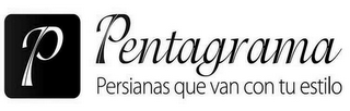 P PENTAGRAMA PERSIANAS QUE VAN CON TU ESTILO logo