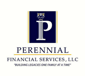 P PERENNIAL FINANCIAL SERVICES, LLC "BUILDING LEGACIES ONE FAMILY AT A TIME" logo