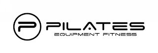 P PILATES EQUIPMENT FITNESS logo