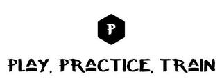 P PLAY, PRACTICE, TRAIN logo