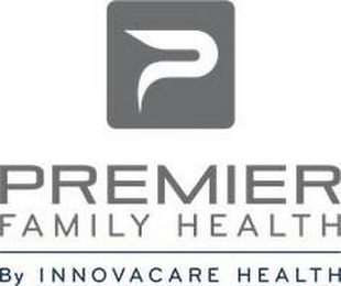P PREMIER FAMILY HEALTH BY INNOVACARE HEALTH logo