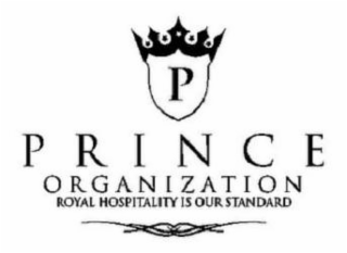 P PRINCE ORGANIZATION ROYAL HOSPITALITY IS OUR STANDARD logo