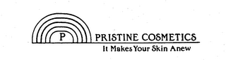 P PRISTINE COSMETICS IT MAKES YOUR SKIN ANEW logo