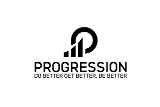 P PROGRESSION DO BETTER GET BETTER, BE BETTER logo
