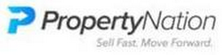 P PROPERTY NATION. SELL FAST. MOVE FORWARD. logo