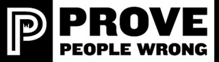 P PROVE PEOPLE WRONG logo