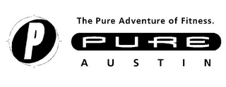 P PURE AUSTIN THE PURE ADVENTURE OF FITNESS logo