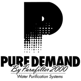 P PURE DEMAND BY PURAFILTER 2000 WATER PURIFICATION SYSTEMS logo
