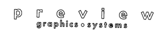 P R E V I E W  GRAPHICS SYSTEMS logo