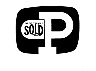 P WE DID IT AGAIN! SOLD