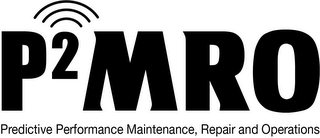 P2MRO PREDICTIVE PERFORMANCE MAINTENANCE, REPAIR AND OPERATIONS logo