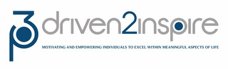 P3 DRIVEN2INSPIRE MOTIVATING AND EMPOWERING INDIVIDUALS TO EXCEL WITHIN MEANINGFUL ASPECTS OF LIFE logo