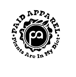 PA · PAID APPAREL · PLANTS ARE IN MY DIET logo