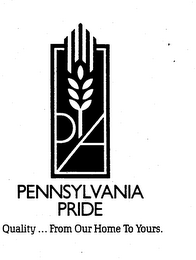 PA PENNSYLVANIA PRIDE QUALITY ... FROM OUR HOME TO YOURS. logo