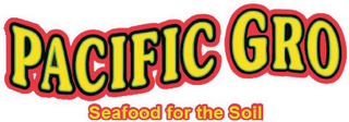 PACIFIC GRO SEAFOOD FOR THE SOIL logo