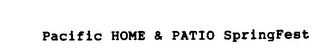 PACIFIC HOME & PATIO SPRINGFEST logo