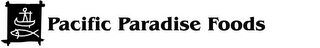PACIFIC PARADISE FOODS logo