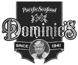 PACIFIC SEAFOOD DOMINIC'S SINCE 1941 logo