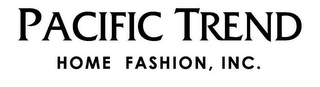 PACIFIC TREND HOME FASHION, INC. logo