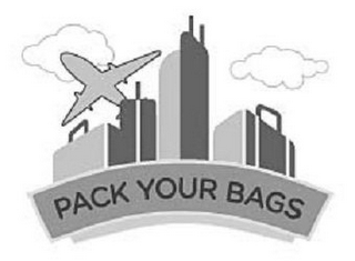PACK YOUR BAGS