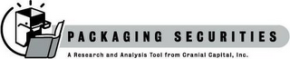 PACKAGING SECURITIES A RESEARCH AND ANALYSIS TOOL FROM CRANIAL CAPITAL, INC. logo