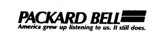 PACKARD BELL AMERICA GREW UP LISTENING TO US. IT STILL DOES. logo