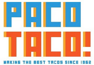 PACO TACO! MAKING THE BEST TACOS SINCE 1962 logo