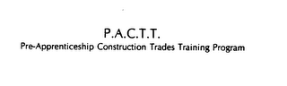 P.A.C.T.T. PRE-APPRENTICESHIP CONSTRUCTION TRADES TRAINING PROGRAM logo