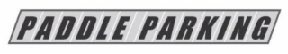 PADDLE PARKING