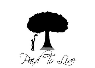 PAID TO LIVE logo