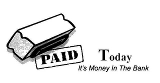 PAID TODAY IT'S MONEY IN THE BANK logo