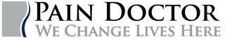 PAIN DOCTOR WE CHANGE LIVES HERE logo