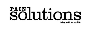 PAIN SOLUTIONS LIVING WELL, LOVING LIFE logo