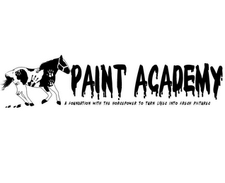 PAINT ACADEMY A FOUNDATION WITH THE HORSEPOWER TO TURN LIVES INTO FRESH PICTURES logo