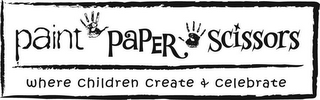 PAINT PAPER SCISSORS WHERE CHILDREN CREATE & CELEBRATE logo