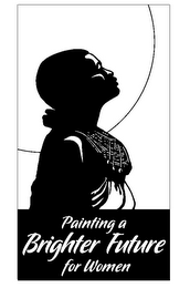 PAINTING A BRIGHTER FUTURE FOR WOMEN logo