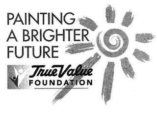 PAINTING A BRIGHTER FUTURE TRUE VALUE FOUNDATION logo