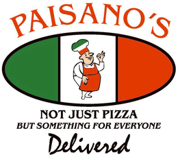 PAISANO'S NOT JUST PIZZA BUT SOMETHING FOR EVERYONE DELIVERED logo