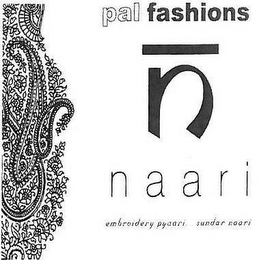 PAL FASHIONS N NAARI EMBROIDERY PYAARI SUNDAR NAARI logo
