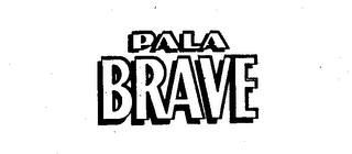 PALA BRAVE logo
