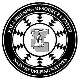 PALA HOUSING RESOURCE CENTER NATIVES HELPING NATIVES logo