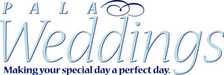PALA WEDDING MAKING YOUR SPECIAL DAY A PERFECT DAY. logo