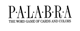 P·A·L·A·B·R·A THE WORD GAME OF CARDS AND COLORS logo