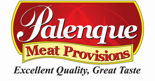 PALENQUE MEAT PROVISIONS EXCELLENT QUALITY, GREAT TASTE logo