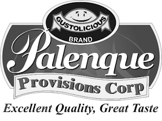 PALENQUE PROVISIONS CORP EXCELLENT QUALITY, GREAT TASTE GUSTOLICIOUS BRAND logo
