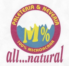 PALETERIA & NEVERIA M% 100% MICHOACANA ALL...NATURAL logo